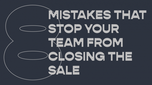 阻止你的团队完成交易的8个错误